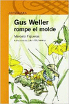 GUS WELLER ROMPE EL MOLDE