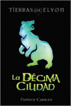 TIERRAS DE ELYON 3. LA DECIMA CIUDAD