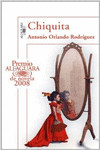 CHIQUITA (PREMIO ALFAGUARA DE NOVELA 2008)