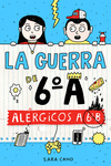 AL�RGICOS A 6� B (SERIE LA GUERRA DE 6�A 1)