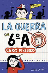 CERO PIXELERO (SERIE LA GUERRA DE 6�A 4)