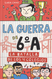 LA BATALLA DE LOS 4 COLEGIOS (SERIE LA GUERRA DE 6�A 5)