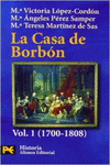 LA CASA DE BORB�N. 1. FAMILIA, CORTE Y POL�TICA (1700-1808)