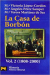 LA CASA DE BORB�N. 2. FAMILIA, CORTE Y POL�TICA (1808-2000)