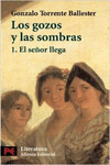 LOS GOZOS Y LAS SOMBRAS. 1. EL SE�OR LLEGA