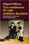 TRES SOMBREROS DE COPA / ¡SUBLIME DECISIÓN!