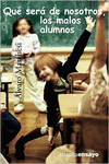 QU SER DE NOSOTROS LOS MALOS ALUMNOS