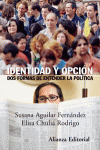 IDENTIDAD Y OPCI�N: DOS FORMAS DE ENTENDER LA POL�TICA