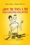 �HOY ME TOCA A M�!
