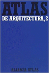 ATLAS DE ARQUITECTURA. 2. DEL ROM�NICO A LA ACTUALIDAD