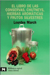 EL LIBRO DE LAS CONSERVAS, CHUTNEYS, HIERBAS AROMTICAS Y FRUTOS SILVESTRES