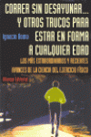 CORRER SIN DESAYUNAR... Y OTROS TRUCOS PARA ESTAR EN FORMA A CUALQUIER EDAD
