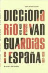 DICCIONARIO DE LAS VANGUARDIAS EN ESPA�A, 1907-1936