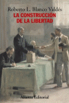 LA CONSTRUCCIN DE LA LIBERTAD
