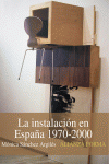 LA INSTALACI�N EN ESPA�A, 1970-2000