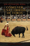 C�MO VER UNA CORRIDA DE TOROS
