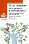 SI VES UN MONTE DE ESPUMAS Y OTROS POEMAS