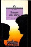 HERMANOS COMO AMIGOS