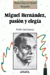MIGUEL HERNNDEZ, PASIN Y ELEGA