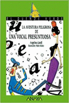 LA AVENTURA PELIGROSA DE UNA VOCAL PRESUNTUOSA