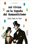 AS� VIV�AN EN LA ESPA�A DEL ROMANTICISMO