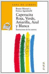 CAPERUCITA ROJA, VERDE, AMARILLA, AZUL Y BLANCA