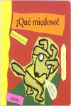 �QU� MIEDOSO!