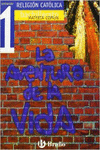 RELIGI�N BACHILLERATO SEMINARIO 1 LA AVENTURA DE LA VIDA