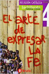 RELIGI�N BACHILLERATO SEMINARIO 4 EL ARTE DE EXPRESAR LA FE