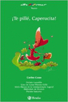 �TE PILL�, CAPERUCITA!