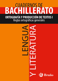 CUADERNO LENGUA Y LITERATURA BACHILLERATO ORTOGRAFA Y PRODUCCIN DE TEXTOS I. R