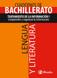 CUADERNO LENGUA Y LITERATURA BACHILLERATO TRATAMIENTO DE LA INFORMACI�N I. COMPR