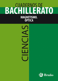 CUADERNO CIENCIAS BACHILLERATO MAGNETISMO. �PTICA