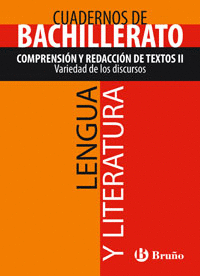 CUADERNO LENGUA Y LITERATURA BACHILLERATO COMPRENSI�N Y REDACCI�N DE TEXTOS II.