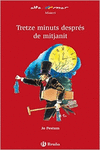 TRETZE MINUTS DESPR�S DE MITJANIT