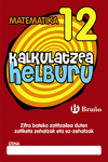 KALKULATZEA HELBURU 12 ZIFRA BATEKO ZATITZAILEA DUTEN ZATIKETA ZEHATZAK ETA EZ-Z