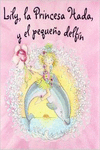 LILY, LA PRINCESA HADA, Y EL PEQUE�O DELF�N