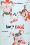 �NO ME DEJAN HACER NADA!