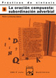 PR�CTICAS DE SINTAXIS 9. LA ORACI�N COMPUESTA: SUBORDINACI�N ADVERBIAL