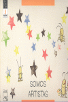 SOMOS ARTISTAS. PL�STICA 5 A�OS