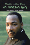 MARTIN LUTHER KING. UN CORAZ�N LIBRE
