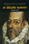 MIGUEL DE CERVANTES. EL INSIGNE HIDALGO