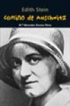 EDITH STEIN. CAMINO DE AUSCHWITZ