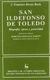 SAN ILDEFONSO DE TOLEDO.BIOGRAFA, POCA Y POSTERIDAD