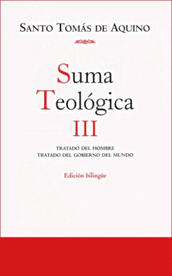 III.SUMA TEOLOGICA:TRATADO DEL HOMBRE,COMIENDO DEL MUNDO