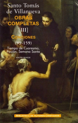 OBRAS COMPLETAS DE SANTO TOM�S DE VILLANUEVA.III: CONCIONES 99-159.TIEMPO CUARES