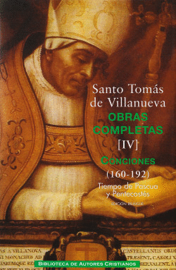 OBRAS COMPLETAS DE SANTO TOM�S DE VILLANUEVA.IV: CONCIONES 160-192.TIEMPO DE PAS