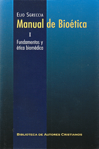 MANUAL DE BIO�TICA. I: FUNDAMENTOS Y �TICA BIOM�DICA