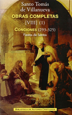 OBRAS COMPLETAS DE SANTO TOM�S DE VILLANUEVA.VIII-1: CONCIONES 293-325.FIESTAS D