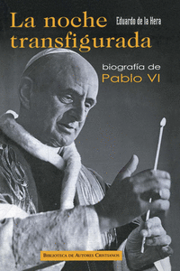 LA NOCHE TRANSFIGURADA. BIOGRAF�A DE PABLO VI